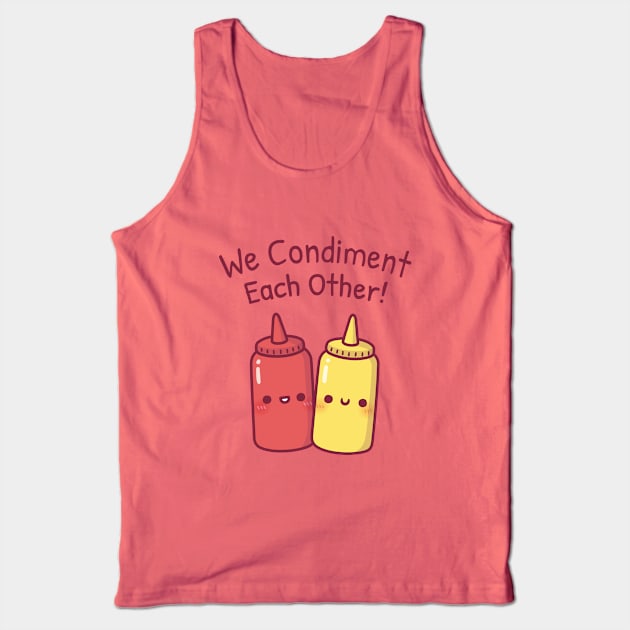 Cute Ketchup And Mustard We Condiment Each Other Pun Tank Top by rustydoodle